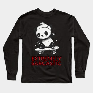 Extremely Sarcastic - Skateboard Panda Long Sleeve T-Shirt